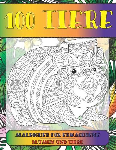 Malbücher für Erwachsene - Blumen und Tiere - 100 Tiere