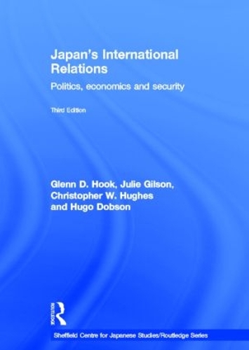 Japan's International Relations: Politics, Economics and Security(The University of Sheffield/Routledge Japanese Studies Series)
