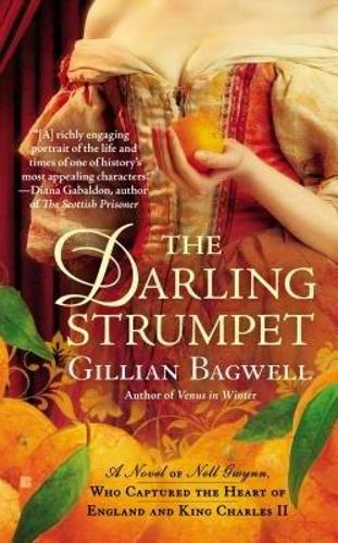 The Darling Strumpet: A Novel of Nell Gwynn, Who Captured the Heart of England and King Charles