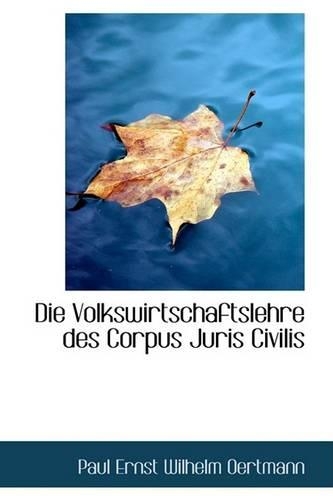 Die Volkswirtschaftslehre Des Corpus Juris Civilis