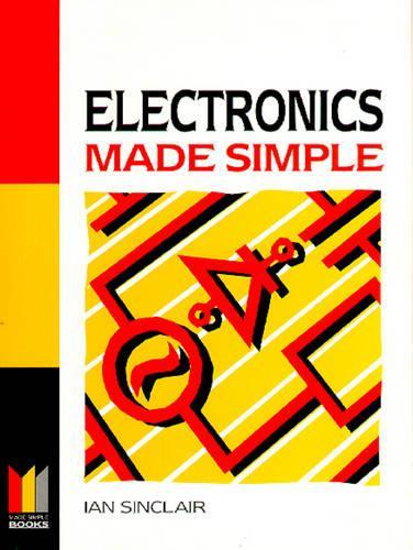 Electronics Made Simple: (Made Simple Series)