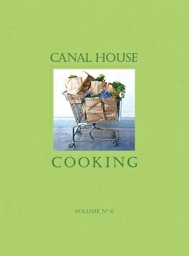 Canal House Cooking Volume No. 6