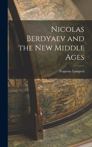 Nicolas Berdyaev and the new Middle Ages