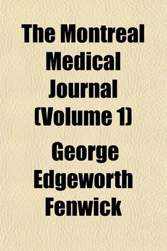 The Montreal Medical Journal Volume 1