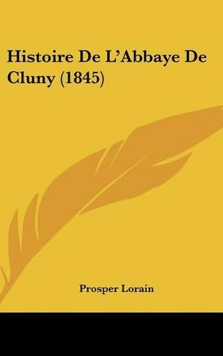 Histoire de L'Abbaye de Cluny (1845)