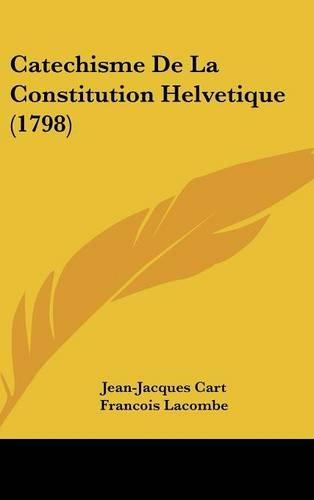 Catechisme de la Constitution Helvetique (1798): (French)