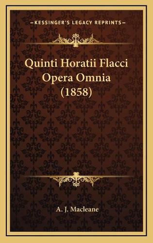 Quinti Horatii Flacci Opera Omnia (1858)