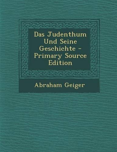 Das Judenthum Und Seine Geschichte - Primary Source Edition: (German)