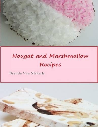 Nougat and Marshmallow Recipes