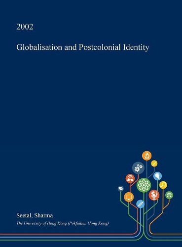 Globalisation and Postcolonial Identity: (English)