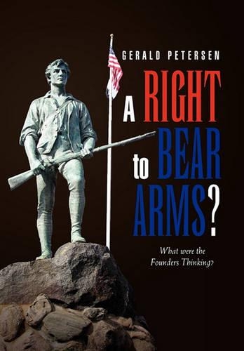 A Right to Bear Arms?: What Were the Founders Thinking?(English)