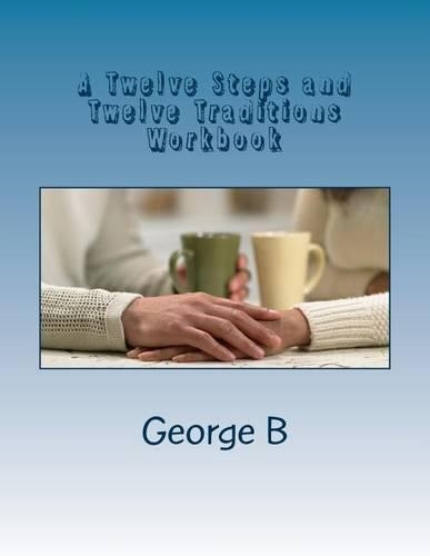 A Twelve Steps and Twelve Traditions Workbook