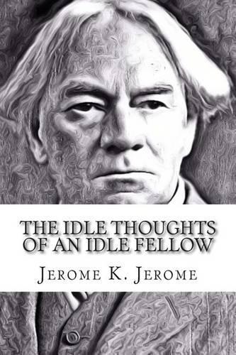 The Idle Thoughts of an Idle Fellow