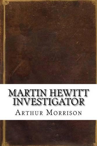 Martin Hewitt Investigator