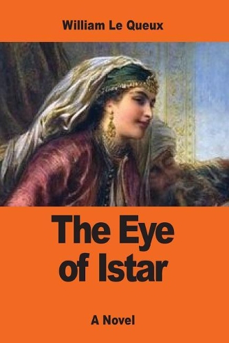 The Eye of Istar: A Romance of the Land of No Return(English)