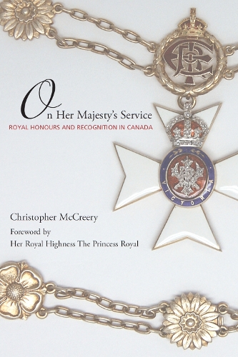 On Her Majesty's Service: Royal Honours and Recognition in Canada(English)