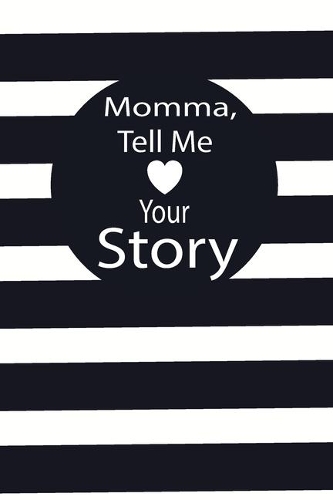 momma, tell me your story