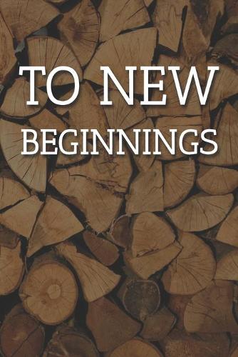 To New Beginnings Notebook