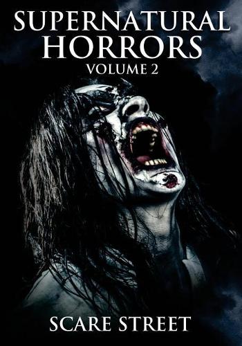 Supernatural Horrors Volume 2