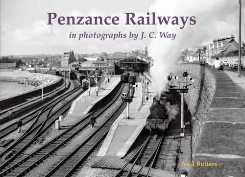 Penzance Railways in Photographs by J.C. Way