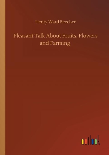 Pleasant Talk About Fruits, Flowers and Farming