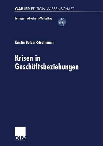 Krisen in Geschäftsbeziehungen: (Business-To-Business-Marketing)