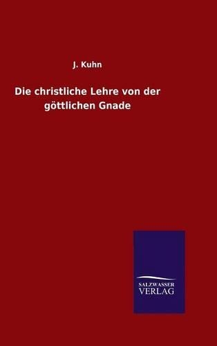 Die christliche Lehre von der göttlichen Gnade: (German)