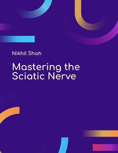 Mastering the Sciatic Nerve