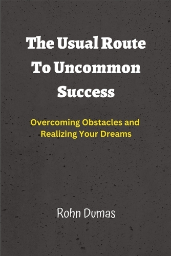 The Usual Route To Uncommon Success