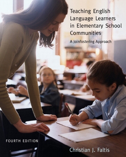 Teaching English Language Learners in Elementary Schools Communities: A Joinfostering Approach: A Joinfostering Approach