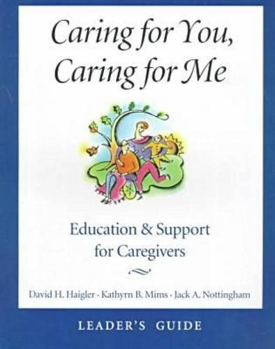 Caring for You, Caring for Me  Leader's Guide