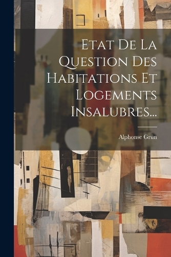 Etat De La Question Des Habitations Et Logements Insalubres...