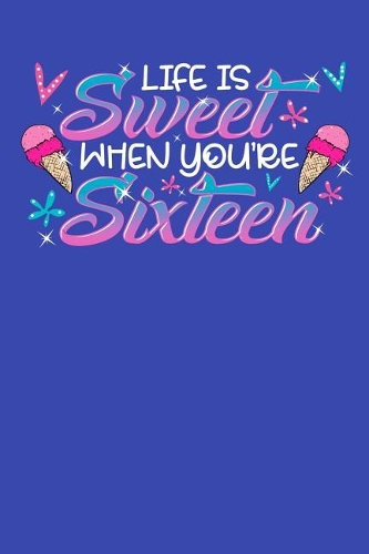Life Is Sweet When You're Sixteen