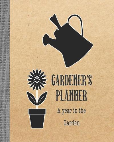 Gardener's Planner - A year in the garden