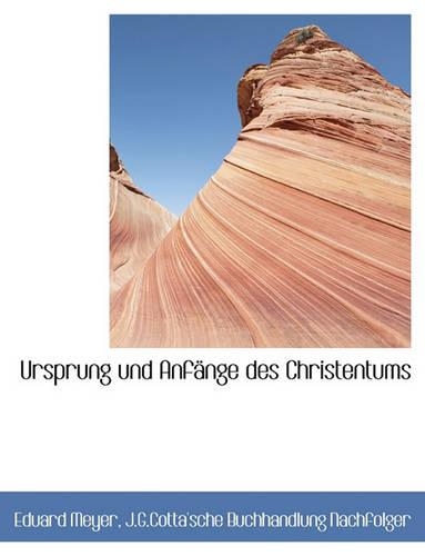 Ursprung Und Anfange Des Christentums: (German)