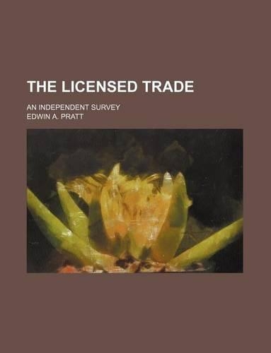 The Licensed Trade; An Independent Survey
