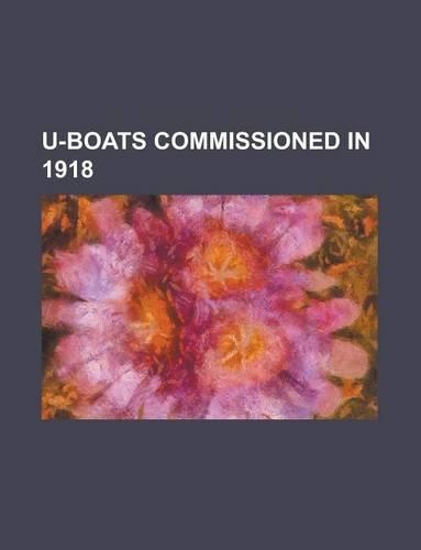 U-Boats Commissioned in 1918