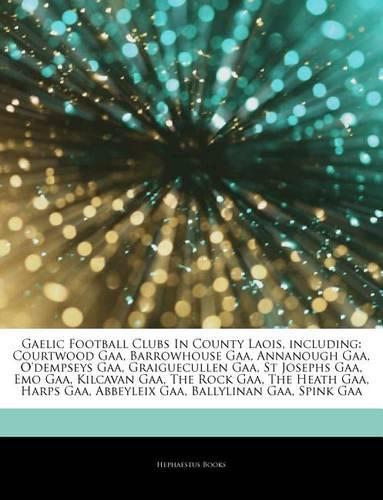 Articles on Gaelic Football Clubs in County Laois, Including