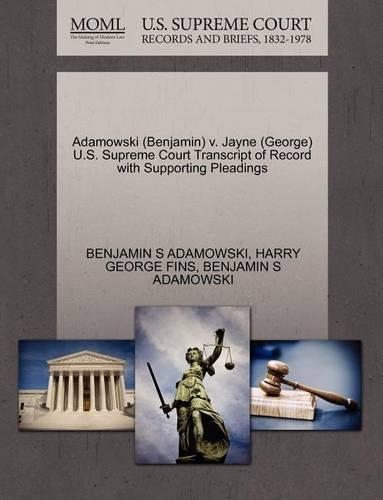 Adamowski (Benjamin) V. Jayne (George) U.S. Supreme Court Transcript of Record with Supporting Pleadings