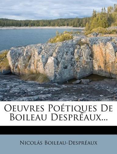Oeuvres Po Tiques de Boileau Despr Aux...