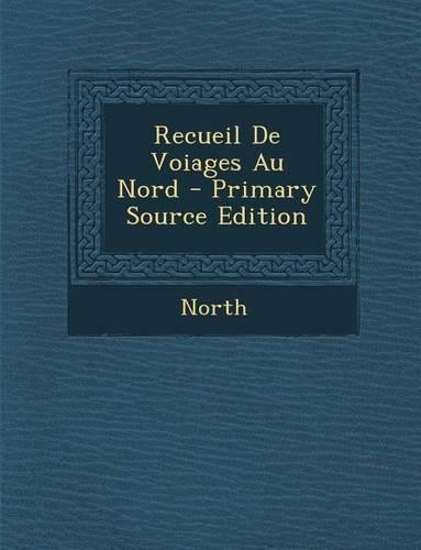 Recueil de Voiages Au Nord