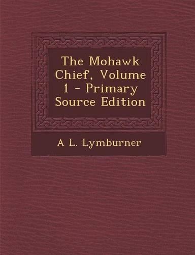 The Mohawk Chief, Volume 1