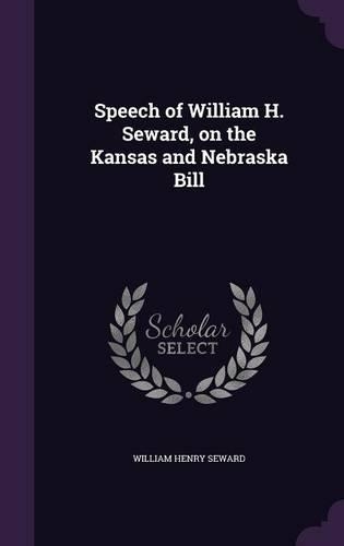 Speech of William H. Seward, on the Kansas and Nebraska Bill