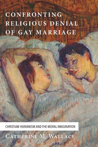 Confronting Religious Denial of Gay Marriage: (1 Confronting Fundamentalism)