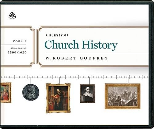 Survey of Church History, Part 3 A.D. 1500-1620 CD, A