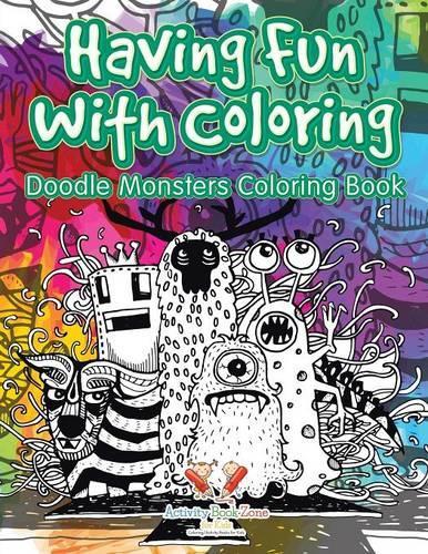 Having Fun with Coloring, Doodle Monsters Coloring Book