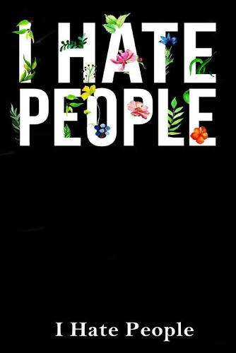 I hate people