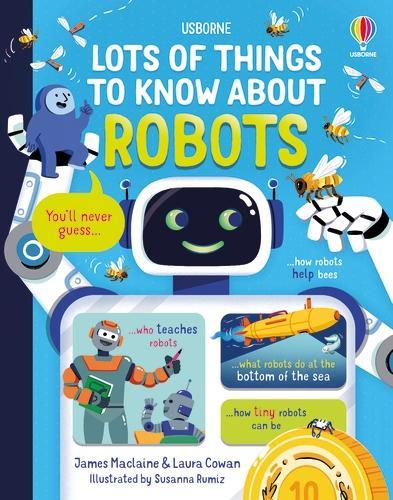 Lots of Things to Know About Robots: (Lots of Things to Know)