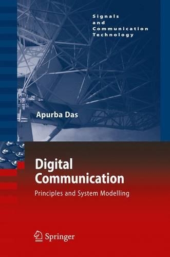 Digital Communication: Principles and System Modelling(Signals and Communication Technology)