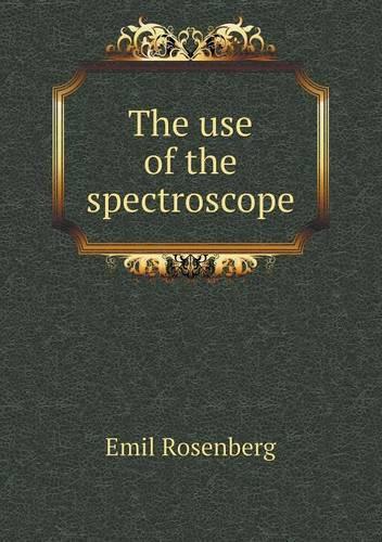 The use of the spectroscope: (English)